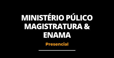 Preparatório Magistratura, MP e ENAMA 2024.1 - Presencial