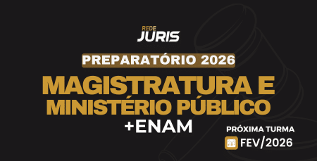 Preparatório: Magistratura, MP e DPE – Turma Fevereiro/2026